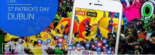 Live Streaming 2017 Dublin St Patrick Day Parade Facebook Live Broadcast Dublin Ireland